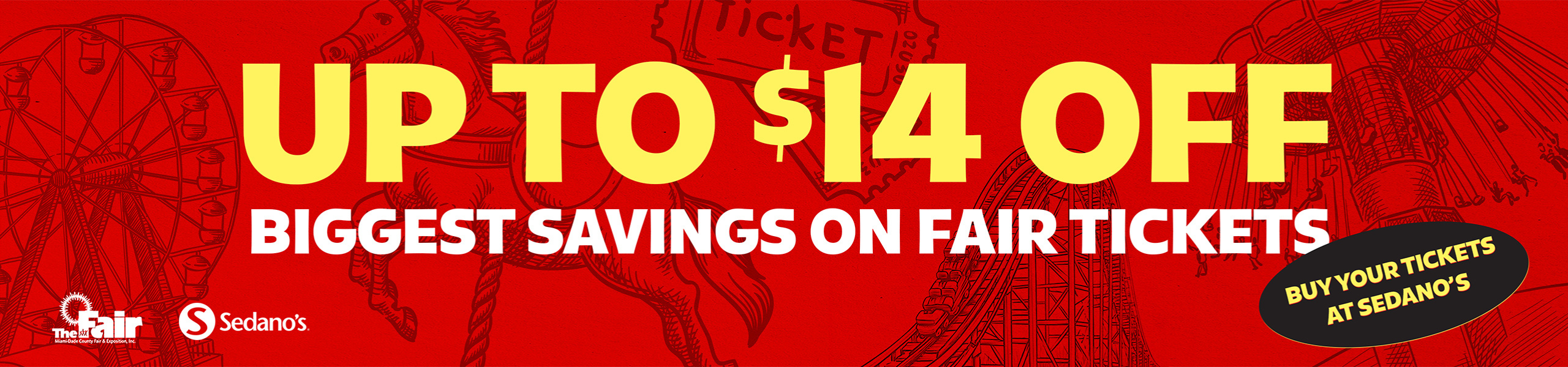 Get up to $14 Off Youth Fair Tickets when you buy them at any Sedano's Supermarket